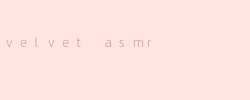 velvet asmr